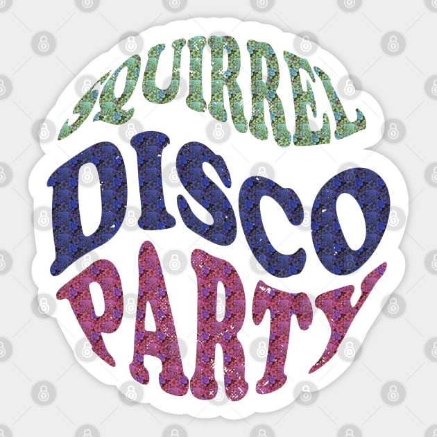 SQUIRREL DISCO PARTY - Adult Apparel, Kids Apparel, Home Goods, Cases, and Stickers Sticker by Berny34Graphics